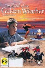 Watch The End of the Golden Weather Freemovieswatch