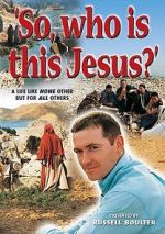 Watch So, Who Is This Jesus? Freemovieswatch