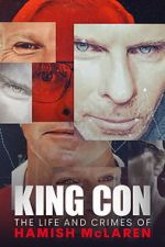 Watch King Con: The Life and Crimes of Hamish Mclaren Freemovieswatch