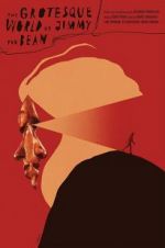 Watch The Grotesque World of Jimmy the Bean Freemovieswatch