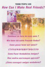 Watch Young People Ask: How Can I Make Real Friends Freemovieswatch