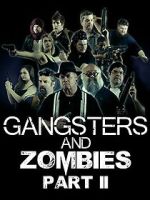 Watch Gangsters & Zombies: Part II (Short 2017) Freemovieswatch