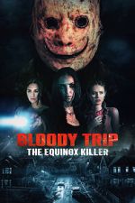 Watch Bloody Trip: The Equinox Killer Freemovieswatch