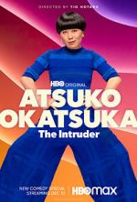 Watch Atsuko Okatsuka: The Intruder (TV Special 2022) Freemovieswatch