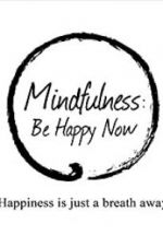 Watch Mindfulness: Be Happy Now Freemovieswatch
