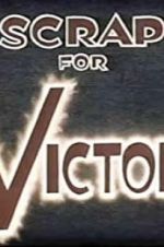 Watch Scrap for Victory Freemovieswatch