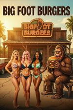 Watch Big Foot Burgers Freemovieswatch