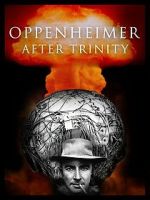 Watch Oppenheimer After Trinity Freemovieswatch