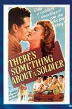 Watch There\'s Something About a Soldier Freemovieswatch
