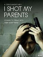 Watch I Shot My Parents Freemovieswatch