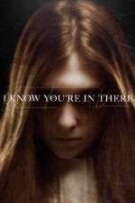 Watch I Know You\'re in There Freemovieswatch