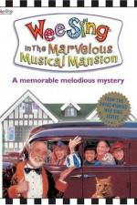Watch Wee Sing in the Marvelous Musical Mansion Freemovieswatch