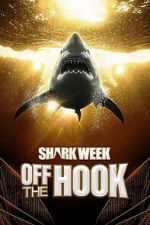 Watch Shark Week: Off the Hook Freemovieswatch