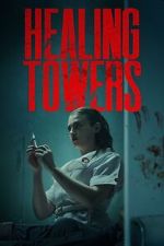 Watch Healing Towers Freemovieswatch