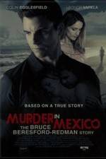 Watch Murder in Mexico: The Bruce Beresford-Redman Story Freemovieswatch