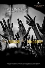 Watch From Durban to Tomorrow Freemovieswatch