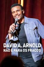 Watch David A. Arnold: It Ain't for the Weak Freemovieswatch