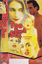 Watch Too Much Sex Freemovieswatch
