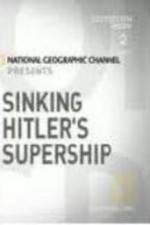 Watch Sinking Hitler's Supership Freemovieswatch