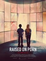 Watch Raised on Porn Freemovieswatch