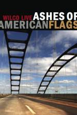 Watch Ashes of American Flags Wilco Live Freemovieswatch