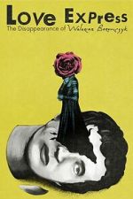 Watch Love Express. The Disappearance of Walerian Borowczyk Freemovieswatch