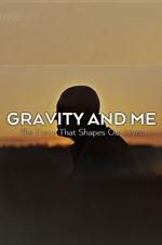 Watch Gravity and Me: The Force That Shapes Our Lives Freemovieswatch