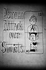 Watch Psycho Attack Over Soviets (Short 1991) Freemovieswatch