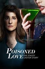 Watch Poisoned Love: The Stacey Castor Story Freemovieswatch