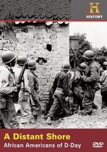 Watch A Distant Shore: African Americans of D-Day Freemovieswatch