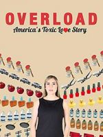 Watch Overload: America\'s Toxic Love Story Freemovieswatch