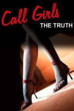 Watch Call Girls: The Truth Freemovieswatch
