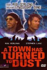 Watch A Town Has Turned to Dust Freemovieswatch
