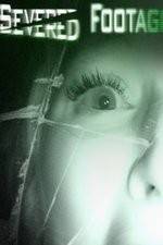 Watch Severed Footage Freemovieswatch