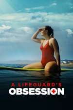 Watch A Lifeguard's Obsession Freemovieswatch