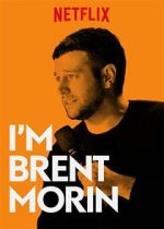 Watch Brent Morin: I\'m Brent Morin Freemovieswatch