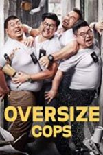 Watch Oversize Cops Freemovieswatch