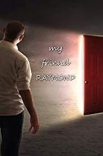 Watch My Friend Raymond Freemovieswatch