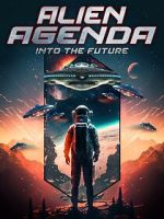 Watch Alien Agenda: Into the Future Freemovieswatch