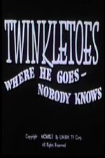 Watch Twinkletoes - Where He Goes Nobody Knows Freemovieswatch