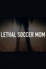 Watch Lethal Soccer Mom Freemovieswatch