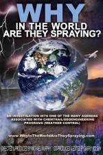 Watch WHY in the World Are They Spraying Freemovieswatch