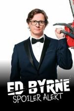 Watch Ed Byrne: Spoiler Alert Freemovieswatch