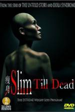 Watch Slim Till Dead Freemovieswatch