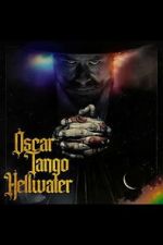 Watch Oscar Tango Hellwater Freemovieswatch