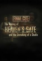 Watch Final Cut: The Making and Unmaking of Heaven\'s Gate Freemovieswatch