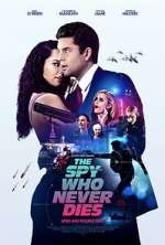 Watch The Spy Who Never Dies Freemovieswatch