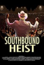 Watch Southbound Heist Freemovieswatch