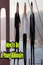 Watch How To Be A Young Billionaire Freemovieswatch
