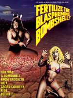 Watch Fertilize the Blaspheming Bombshell Freemovieswatch